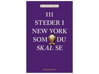 111 Steder I New York Som Du Skal Se | Jo-Anne Elikann | Språk: Dansk