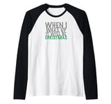 When i wake up it will be christmas Raglan Baseball Tee