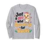 Just a Girl Who Quacks Up for Ducks Cute Cartoon Design Long Sleeve T-Shirt