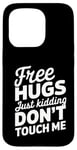 Coque pour iPhone 15 Pro Free Hugs Just Kidding Don't Touch Me Sarcastic Meme Citation