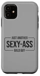 Coque pour iPhone 11 JUST ANOTHER SEXY ASS BALD GUY