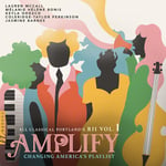 Caitlin Edwards, Jasmine Barnes, Keyla Orozco, Lauren McCall, Melanie Helene Bonis  Amplify: Changing America&#039;s Playlist  Rii Vol 1  CD