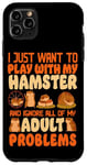 iPhone 11 Pro Max Hamster I Just Want To Play With My Hamster And Ignore All Case