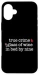 Coque pour iPhone 16 Plus Vrai Crime Glass of Wine In Bed by Nine Fan Funny Meme