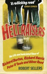 Hellraisers: The Life and Inebriated Times of Burton, Harris, O'Toole and Reed