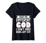 Womens Keep Me Different God I Don't Mind Being Left Out V-Neck T-Shirt