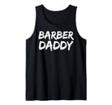 Cool Barber Dad Gift for Father's Day from Son Barber Daddy Tank Top