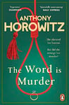 The Word Is Murder: The bestselling mystery from the author of Magpie Murders – you've never read a crime novel quite like this (Hawthorne Book 1)