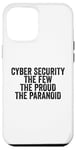 Coque pour iPhone 12 Pro Max Cybersécurité The Few The Proud The Paranoid Funny Techie