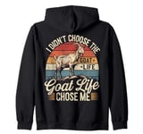 Goat Life Chose Me Funny Goat Owner Zip Hoodie