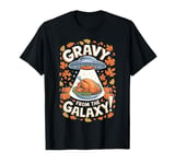 Gravy from the Galaxy Funny Thanksgiving Alien UFO UAP T-Shirt