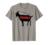 I Knew You Were Trouble Goat Animal Farm T-Shirt