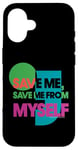 iPhone 16 Status Quo Save Me From Myself Lyrics Case