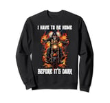 I Have To Be Home Before It's Dark Cringe Skeleton Sweatshirt