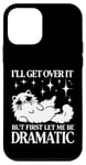 Coque pour iPhone 12 mini I'll Get Over It, But First Let Me Be Dramatic – Funny Cat