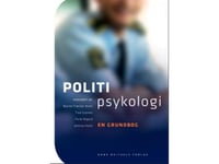 Politipsykologi | Pelle Nigard Bjarne Frøslee Ibsen Johnny Holst Tine Greiner Peter Dalsgaard Kristina Kepinska Jakobsen Gitte Carstensen Bjarke Overgaard Peer Jansson | Språk: Dansk