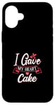 Coque pour iPhone 16 Plus I Gave My Heart To Cake – Cake Lover Valentine's Day