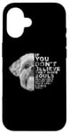 Coque pour iPhone 16 If You Don't Believe They Have Souls Shih Tzu Portrait de chien