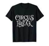 Circus Freak T-Shirt