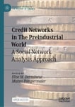 Credit Networks in The Preindustrial World  A Social Network Analysis Approach