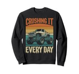 Crushing It Every Day Monster Truck Sweatshirt