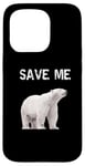 iPhone 15 Pro Bear Polar Protest Climate Change Arctic Save me Case