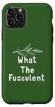 Coque pour iPhone 11 Pro What the Fucculent - Plant Mom Green Nature Lover Pun Branch