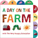 A Day on the Farm with The Very Hungry Caterpillar (bok, board book, eng)