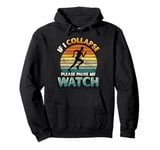 If I Collapse Please Pause My Watch Funny Running Pullover Hoodie