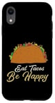 Coque pour iPhone XR Eat Tacos Be Happy Cinco De Mayo Cute Taco Queen Taco Queen Tacos Lover