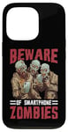 Coque pour iPhone 13 Pro Beware Of Smartphone Zombies Dictons drôles numériques