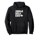 Jingle Bell End Funny Christmas Pullover Hoodie