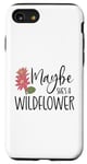 iPhone SE (2020) / 7 / 8 Maybe She Is A Wildflower Plants Lover Botanical Garden Case