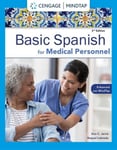 Cengage Learning, Inc Jarvis, Ana (Chandler-Gilbert Community College, Emerita) Spanish for Medical Personnel Enhanced Edition: The Basic Series