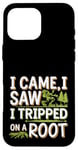 iPhone 16 Pro Max I Came I Saw I Tripped On A Root Funny Campers And Hikers Case