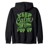 Pop Up Camping Pop Up Trailer Pop Up Camper Zip Hoodie