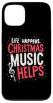 iPhone 13 Cute Musical Christmas Life Happens Christmas Music Helps Case