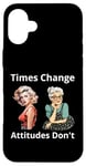 Coque pour iPhone 16 Plus Pin-up Girl Young And Older Times Change Attitudes Don't