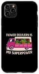 Coque pour iPhone 11 Pro Max Flower Delivery Fleuriste Camion Amoureux Rose Super Driver Maman