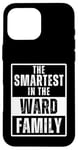 iPhone 16 Pro Max Smartest in the Ward Family Case