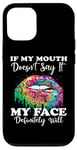 iPhone 12/12 Pro If My Mouth Doesn't Say It My Face Definitely Will Peace Case