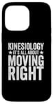 iPhone 14 Pro Max Kinesiology It’s All About Moving Right Physical Therapist Case