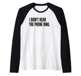 I DIDN'T HEAR THE PHONE Funny White Lie Joke Party Costume Raglan Baseball Tee