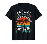 Oh, Look! It's I Don't Give a Damn o'clock Cheers Retirement T-Shirt