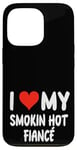 Coque pour iPhone 13 Pro I Love My Smoking Hot Fiance – Cœur – Engagement engagé