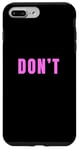 iPhone 7 Plus/8 Plus Pink Just Don't Pink Graphic Case