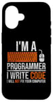 iPhone 16 I'm A Programmer I Write Code Will Not Fix Computer Funny Case