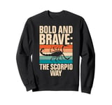 Bold and Brave the Scorpio Way Scorpio Sweatshirt