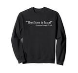 The Floor Is Lava | Roman History Lover Teacher Student Gift Sweatshirt