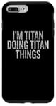 Coque pour iPhone 7 Plus/8 Plus Je suis Titan qui fait Titan Things Funny Vintage